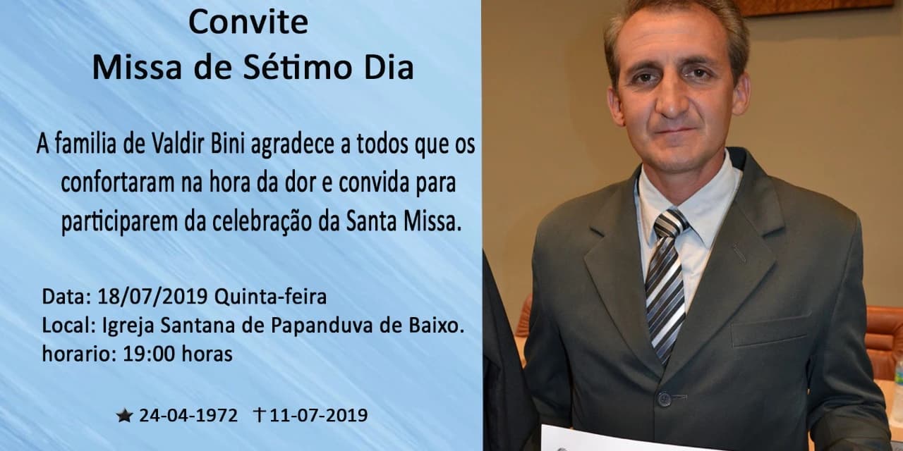 Missa de 7° dia de Valdir Bini será no dia 18 de julho