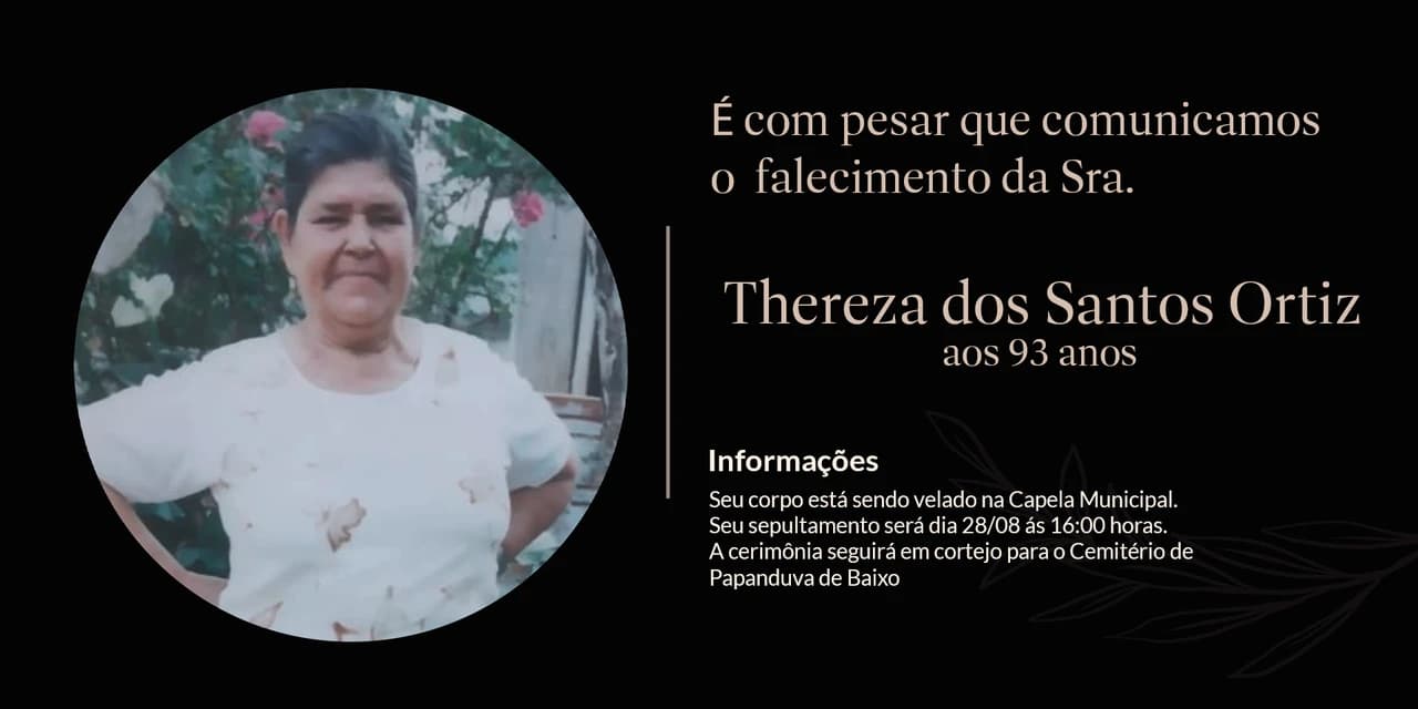 É com pesar que comunicamos o falecimento Sra. Thereza dos Santos Ortiz, aos 93 anos de idade