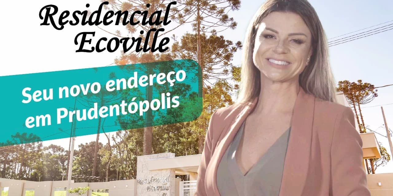 Residencial Ecoville seu novo endereço em Prudentópolis