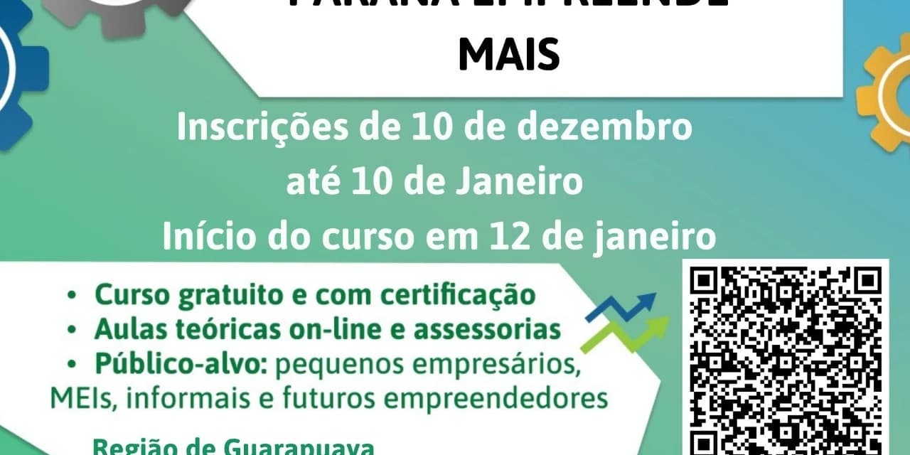 Estão abertas as inscrições para 7ª turma do curso Paraná Empreende Mais