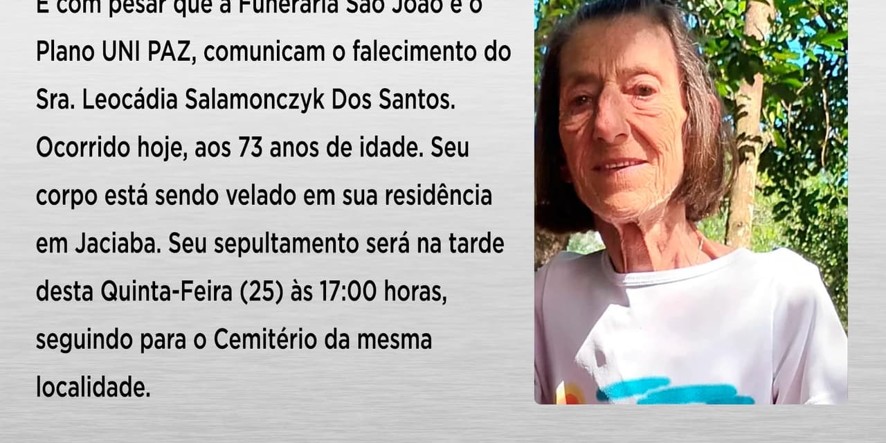 É com pesar que a Funerária São João e o Plano UNI PAZ, comunicam o falecimento do Sra. Leocádia Salamonczyk Dos Santos. Ocorrido hoje, aos 73 anos