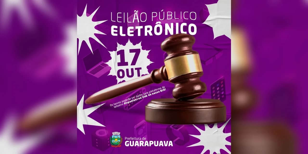 17 de Outubro, às 10h, a prefeitura de Guarapuava promove o Leilão Público Eletrônico