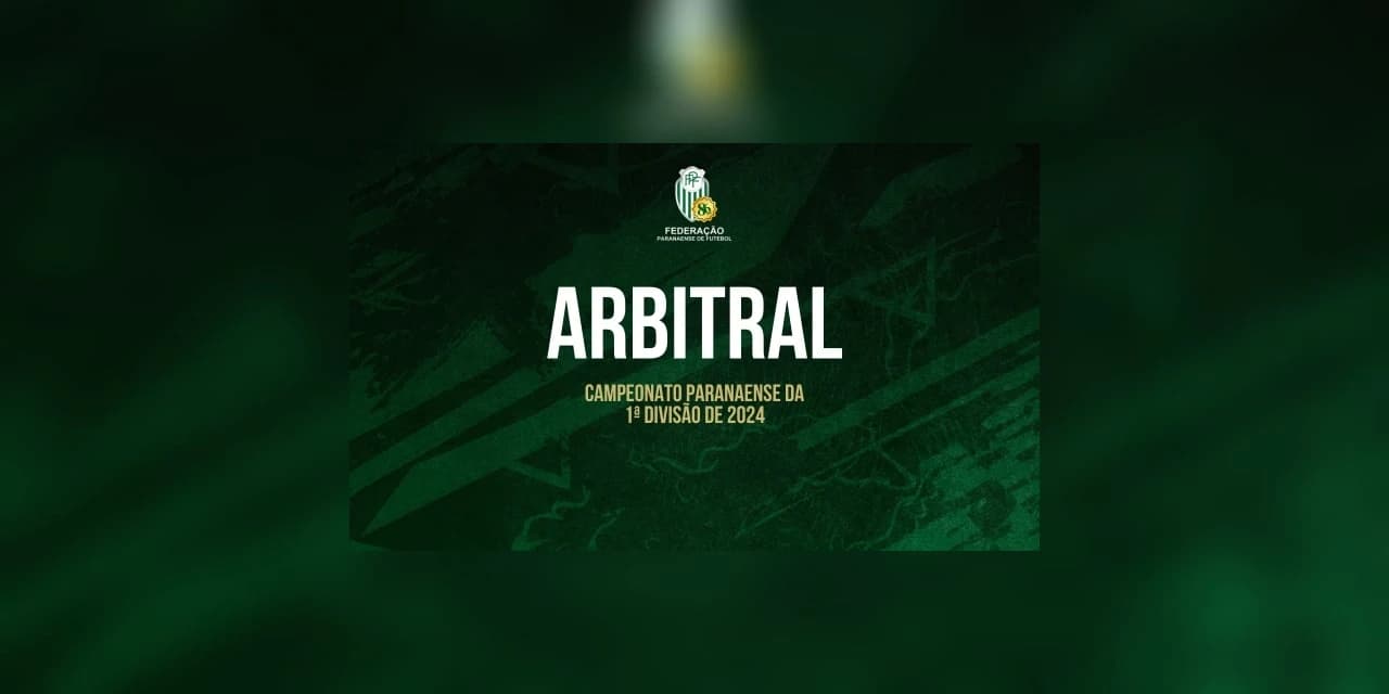 Arbitral define a disputa do Campeonato Paranaense de 2024