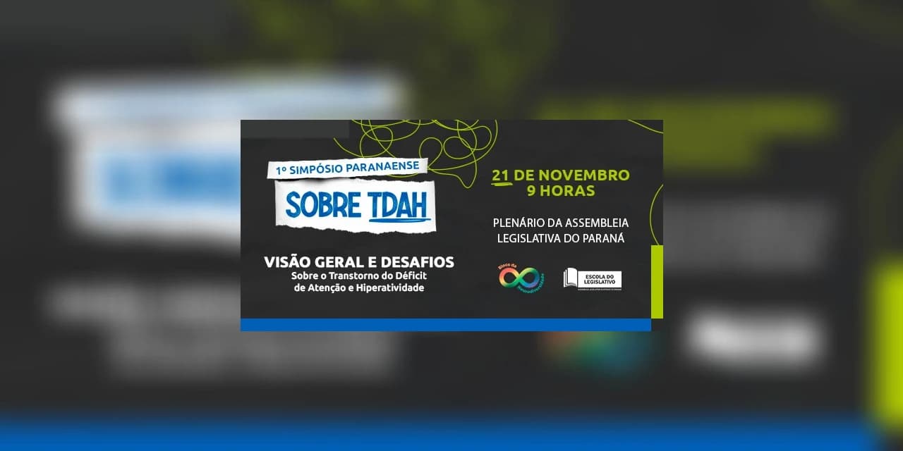 A Escola do Legislativo convida para o 1º Simpósio Paranaense sobre TDAH