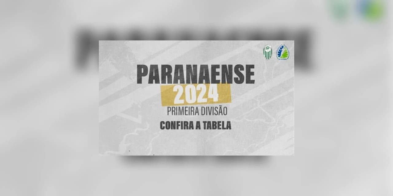 FPF divulga tabela do Campeonato Paranaense de 2024