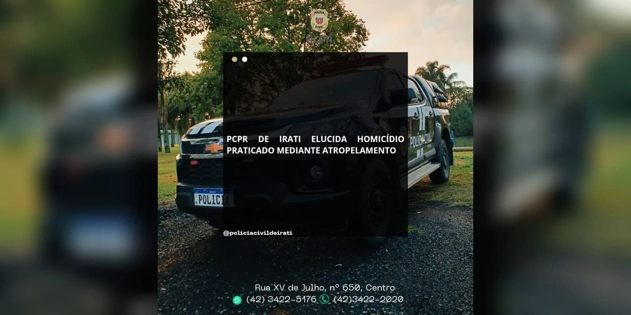 Polícia Civil de Irati elucida homicídio praticado mediante atropelamento