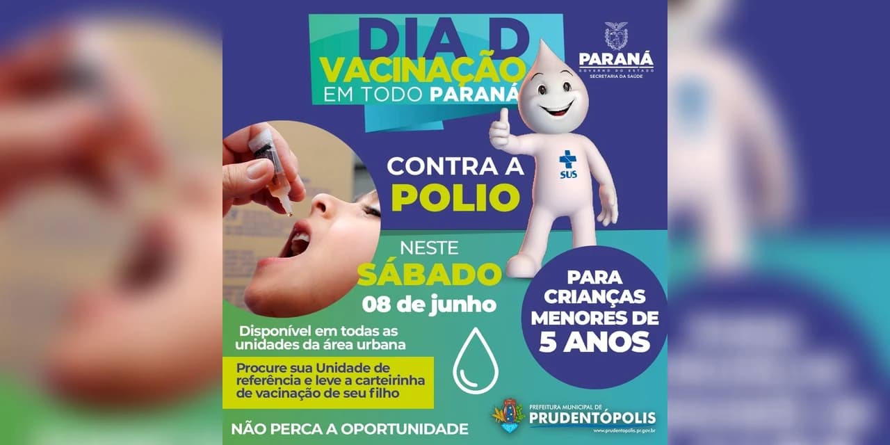 No próximo sábado, dia 08 de junho, acontecerá o Dia D de Vacinação contra a Poliomielite nas unidades básicas de saúde de Prudentópolis.