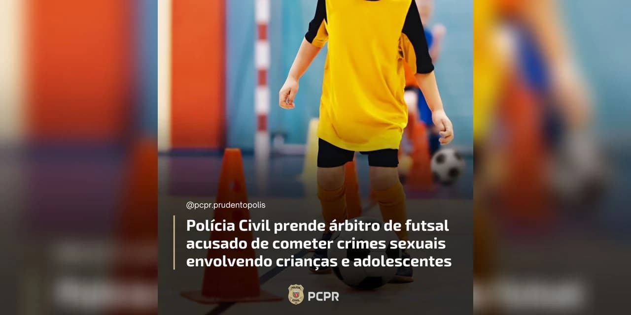 Polícia Civil de Prudentópolis prende arbitro de futsal acusado de cometer crimes sexuais envolvendo crianças e adolescentes.