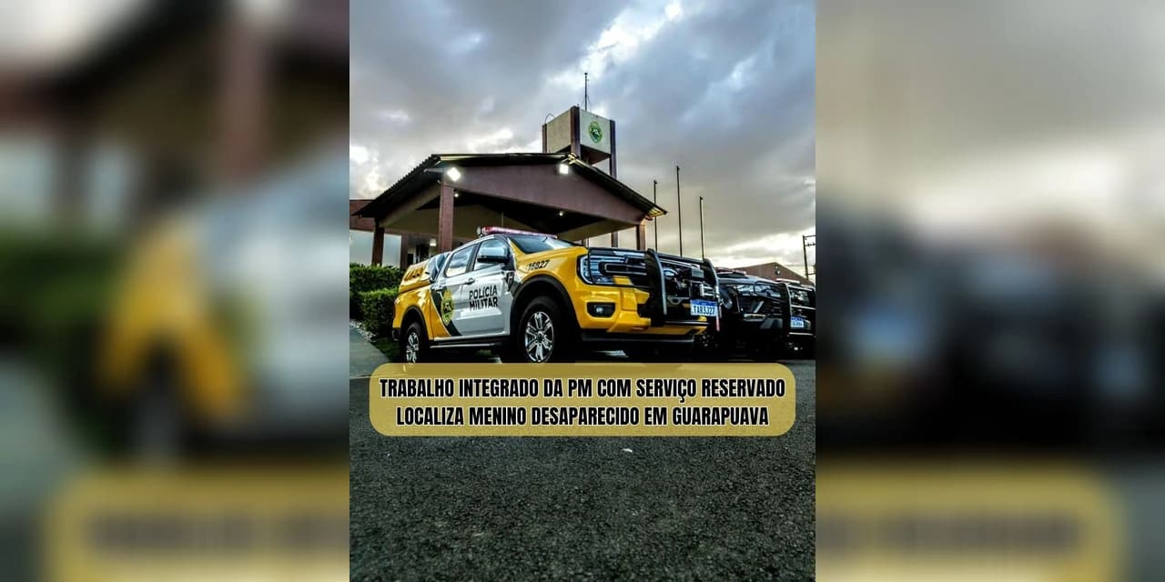 Trabalho integrado dentro da polícia militar com serviço reservado localiza menino desaparecido em Guarapuava